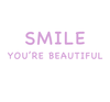 Smile, You're Beautiful. ♥