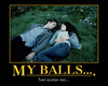 My balls...