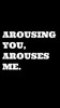 Arousing You...