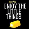 Rule #32 Enjoy the Little Things