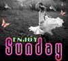 Enjoy sunday