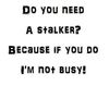 Need a Stalker?