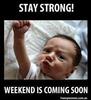 Its almost weekend!