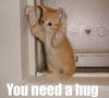 You need a hug!
