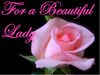 For a Beautiful Lady