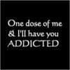 Addicted...