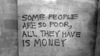 . some people are so poor...