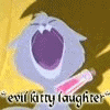 *evil kitty laugh*