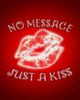 No Message Just A Kiss X