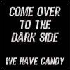 Come Over To The Dark Side...