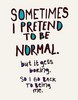 Normal is boring.